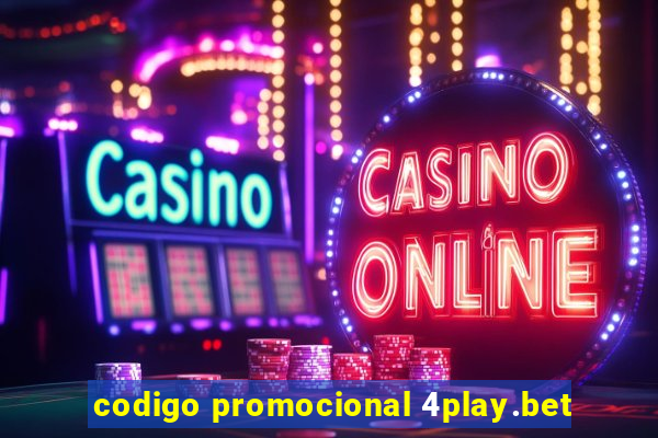 codigo promocional 4play.bet